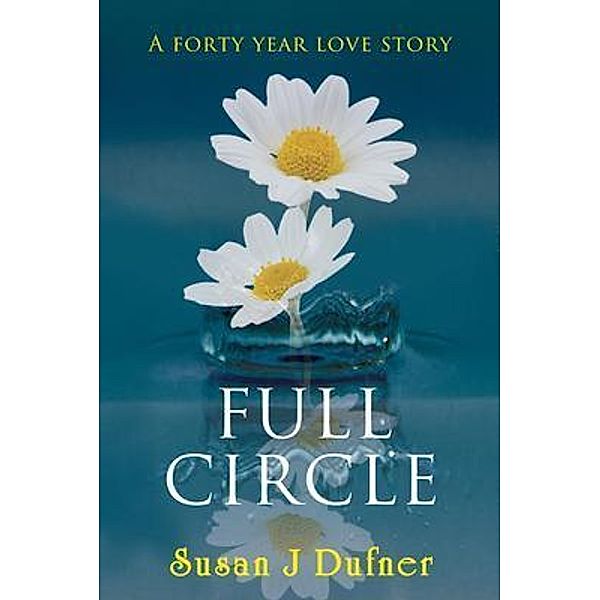 Full Circle, Susan J Dufner