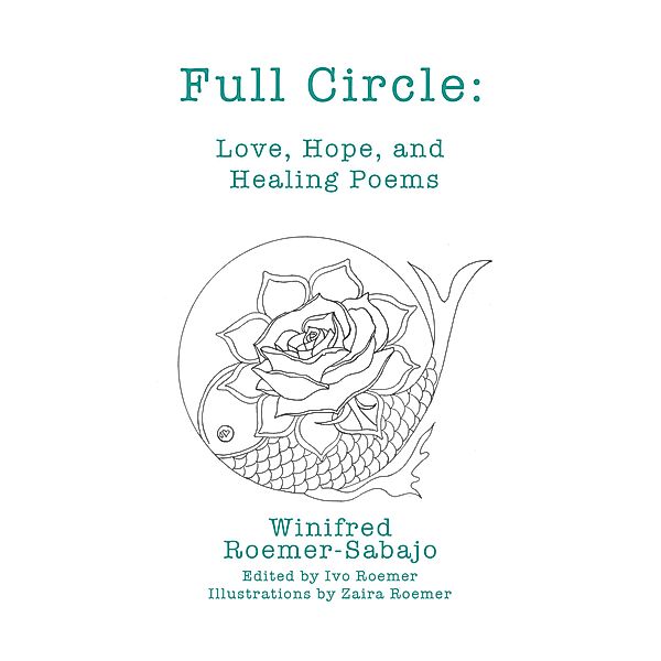 Full Circle: Love, Hope, and Healing Poems, Winifred Roemer-Sabajo