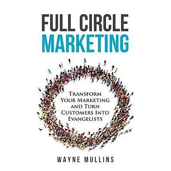 Full Circle Marketing / Ugly Mug Marketing, Wayne Mullins