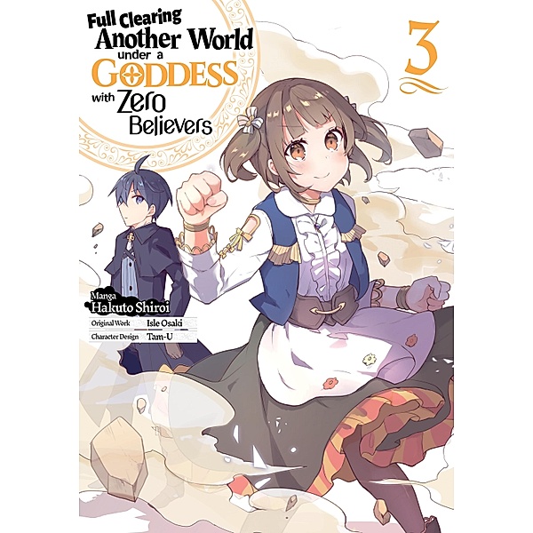 Full Clearing Another World under a Goddess with Zero Believers (Manga) Volume 3 / Full Clearing Another World under a Goddess with Zero Believers (Manga) Bd.3, Isle Osaki