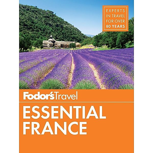 Full-color Travel Guide: 1 Fodor's Essential France, Fodor's Travel Guides