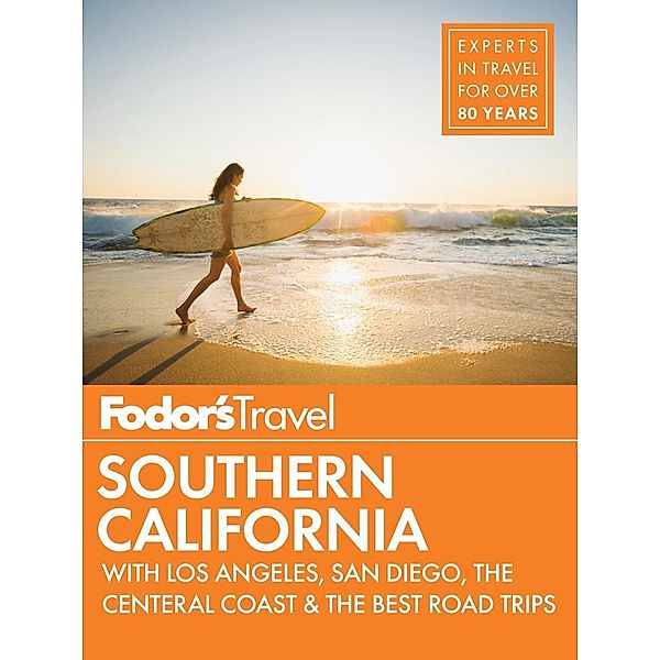 Full-color Travel Guide: 15 Fodor's Southern California, Fodor's Travel Guides