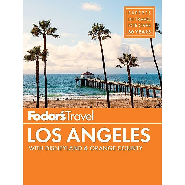 Full-color Travel Guide: Fodor's Los Angeles, Fodor's Travel Guides
