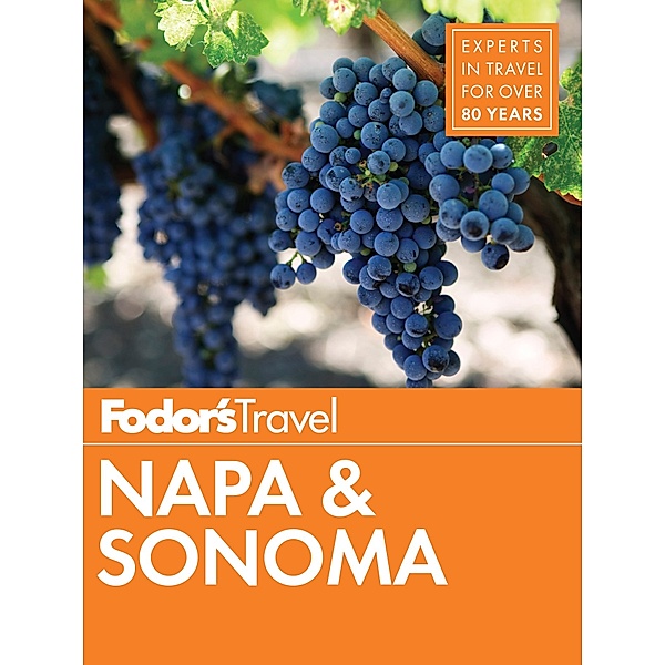 Full-color Travel Guide: Fodor's Napa & Sonoma, Fodor's Travel Guides