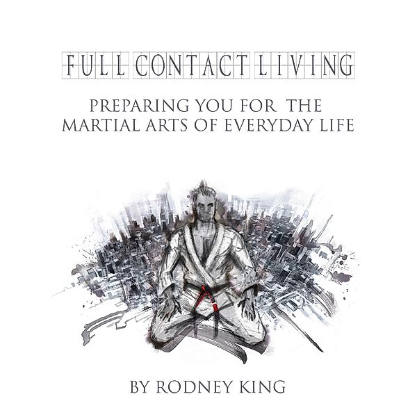 Full Contact Living, Rodney King