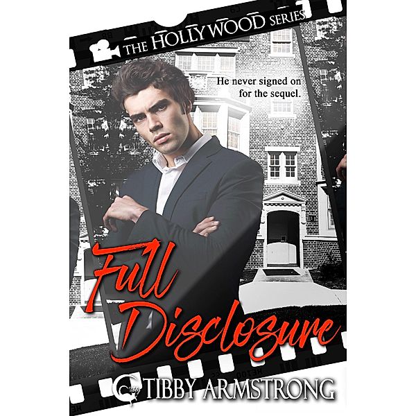Full Disclosure (Hollywood, #3) / Hollywood, Tibby Armstrong