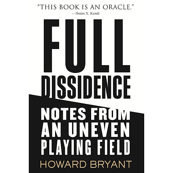 Full Dissidence, Howard Bryant