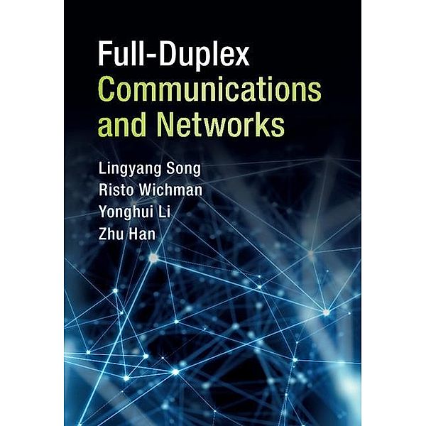 Full-Duplex Communications and Networks, Lingyang Song