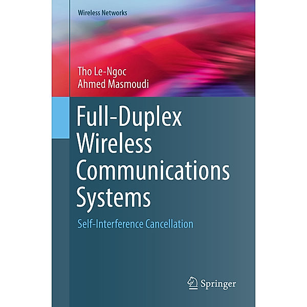 Full-Duplex Wireless Communications Systems, Tho Le-Ngoc, Ahmed Masmoudi