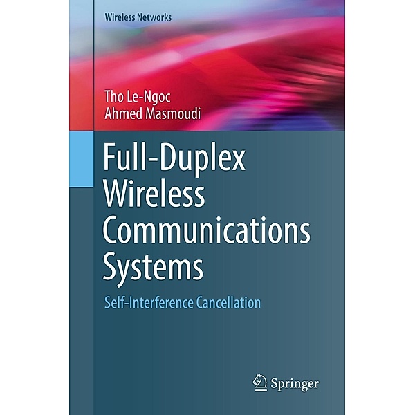 Full-Duplex Wireless Communications Systems / Wireless Networks, Tho Le-Ngoc, Ahmed Masmoudi