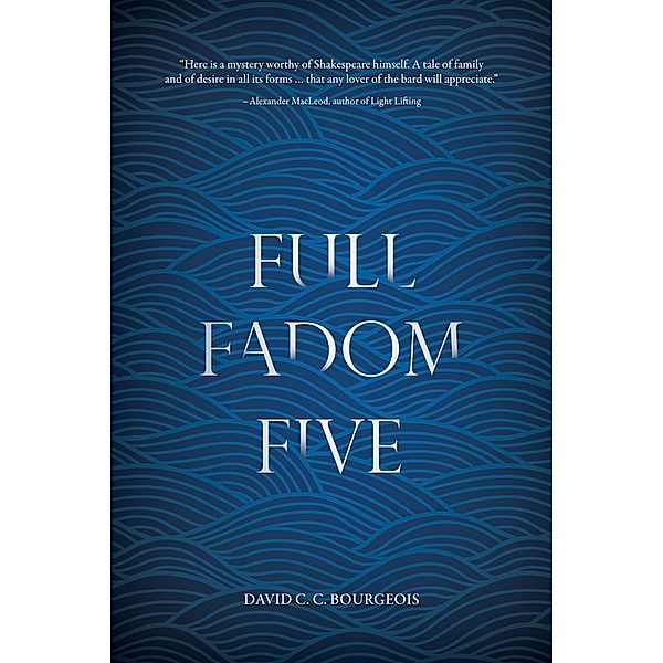 Full Fadom Five, David C. C. Bourgeois