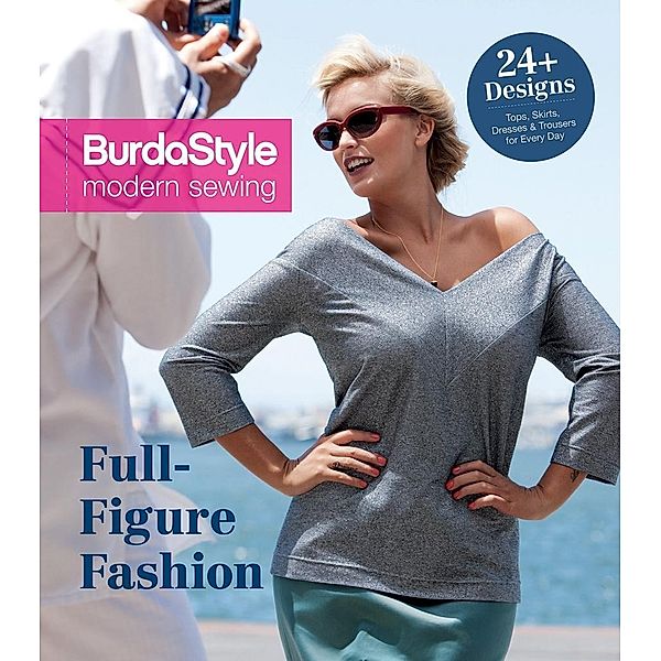 Full-Figure Fashion / BurdaStyle Modern Sewing, Burdastyle Magazine