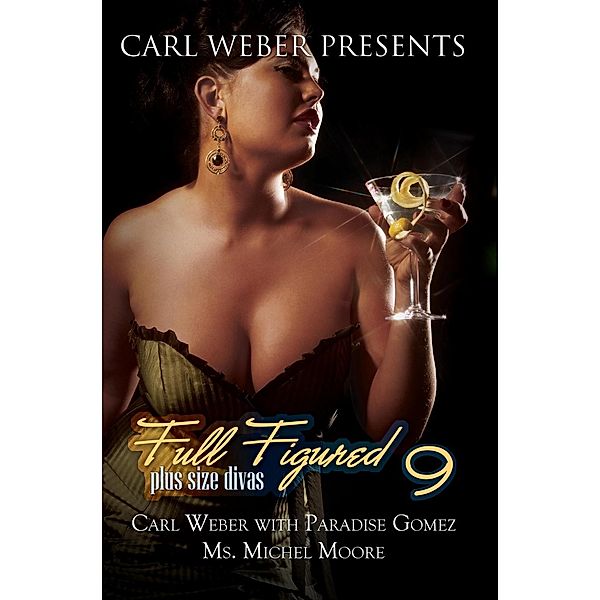 Full Figured 9, Carl Weber, Michel Moore, Paradise Gomez