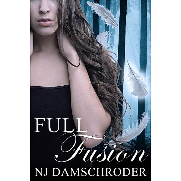 Full Fusion (Book 1 of the Fusion Series) / The Fusion Series, Nj Damschroder