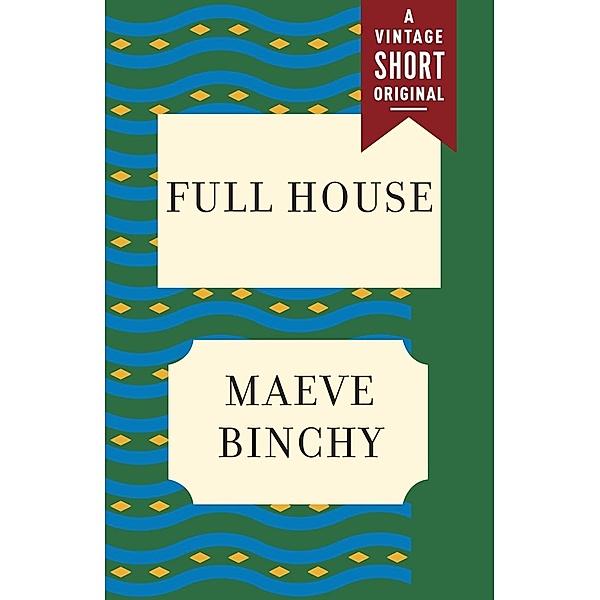 Full House / A Vintage Short, Maeve Binchy