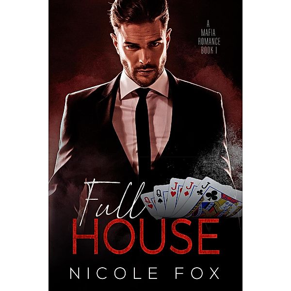 Full House (Book 1) / A Bet & Bought Mafia Romance, Nicole Fox