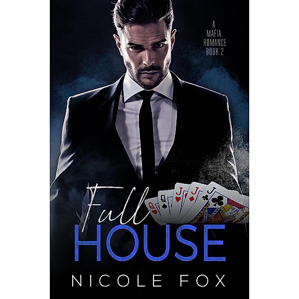 Full House (Book 2) / A Bet & Bought Mafia Romance, Nicole Fox
