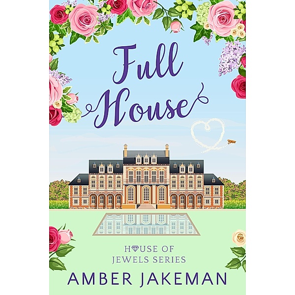 Full House (House of Jewels, #5) / House of Jewels, Amber Jakeman