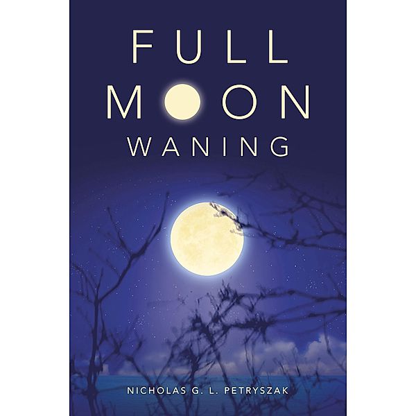 Full Moon Waning, Nicholas G. L. Petryszak