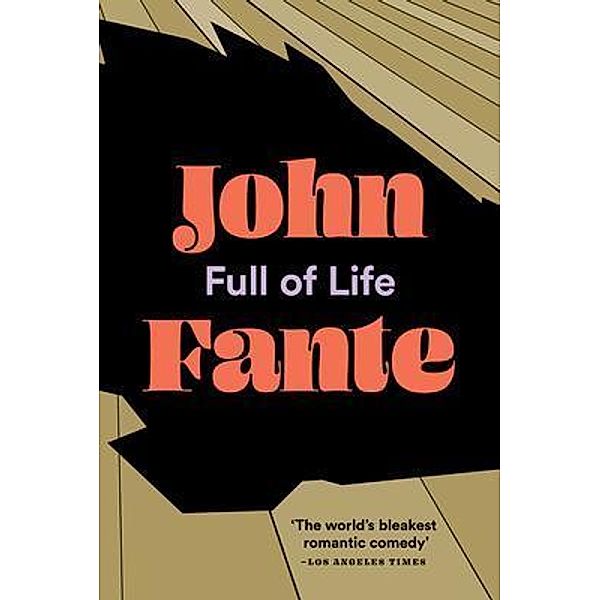 Full of Life / Woolf Haus Publishing, John Fante