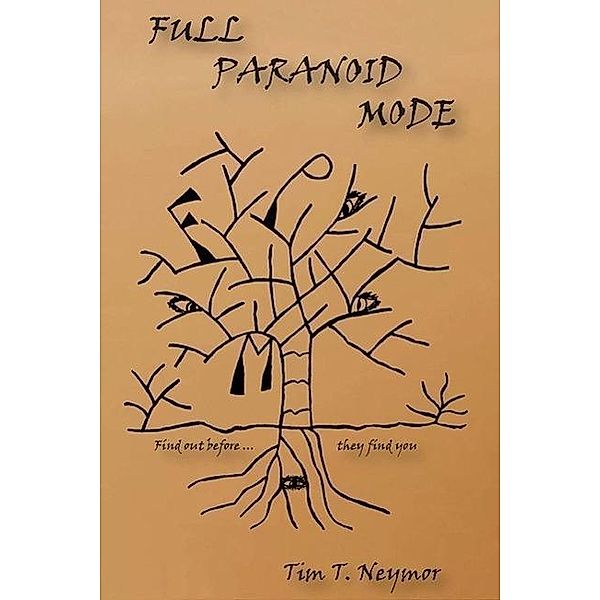 Full Paranoid Mode, Tim T. Neymor