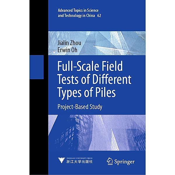 Full-Scale Field Tests of Different Types of Piles, Jialin Zhou, Erwin Oh