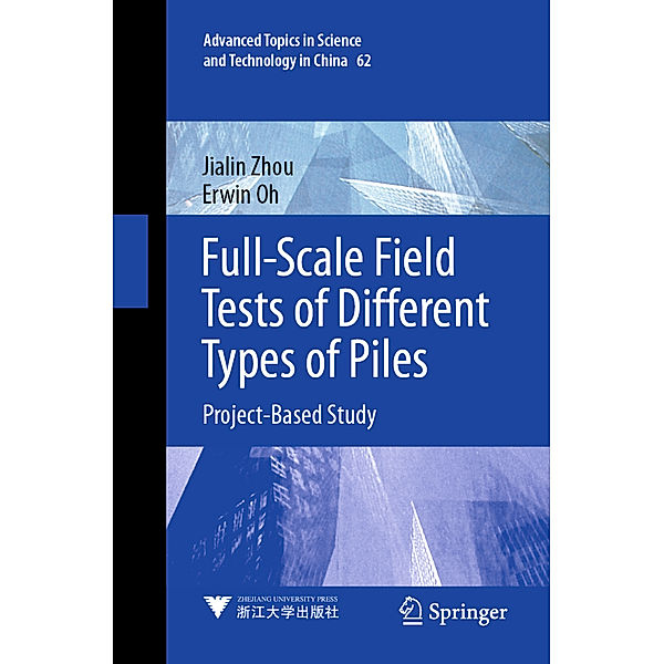 Full-Scale Field Tests of Different Types of Piles, Jialin Zhou, Erwin Oh