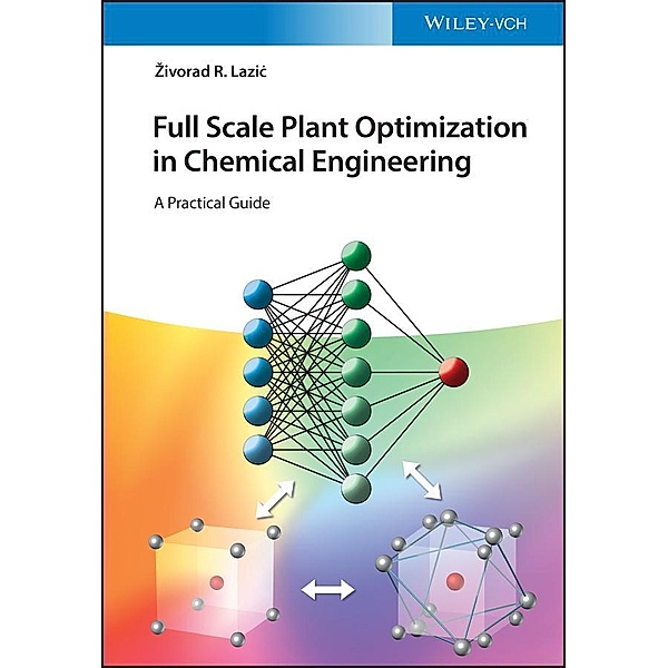 Full Scale Plant Optimization in Chemical Engineering, Zivorad Lazic