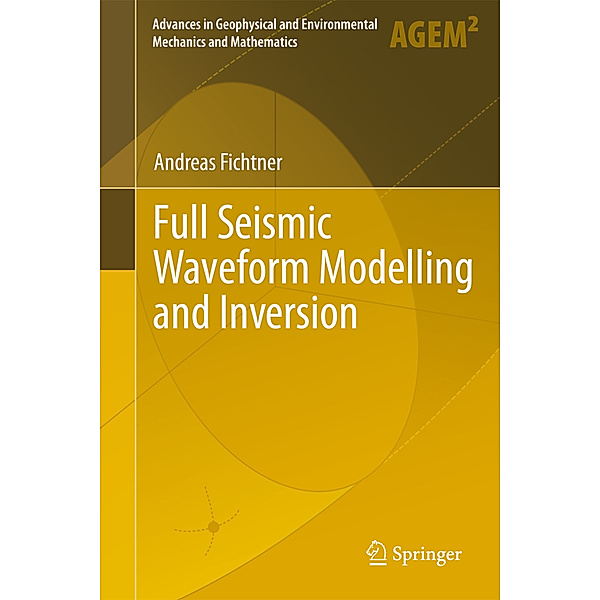 Full Seismic Waveform Modelling and Inversion, Andreas Fichtner