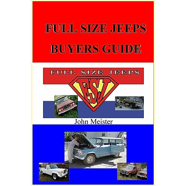 Full Size Jeep Buyer's Guide, John E. Meister