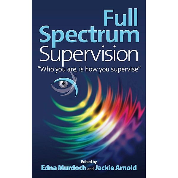 Full Spectrum Supervision / Panoma Press, Edna Murdoch, Jackie Arnold
