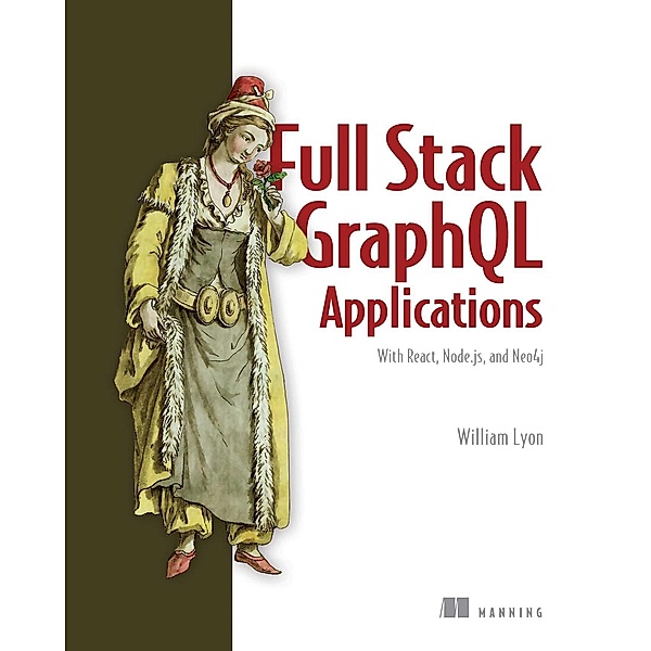 Full Stack GraphQL Applications, William Lyon