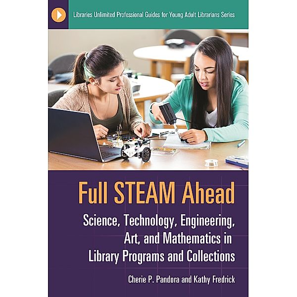 Full STEAM Ahead, Cherie P. Pandora, Kathy Fredrick