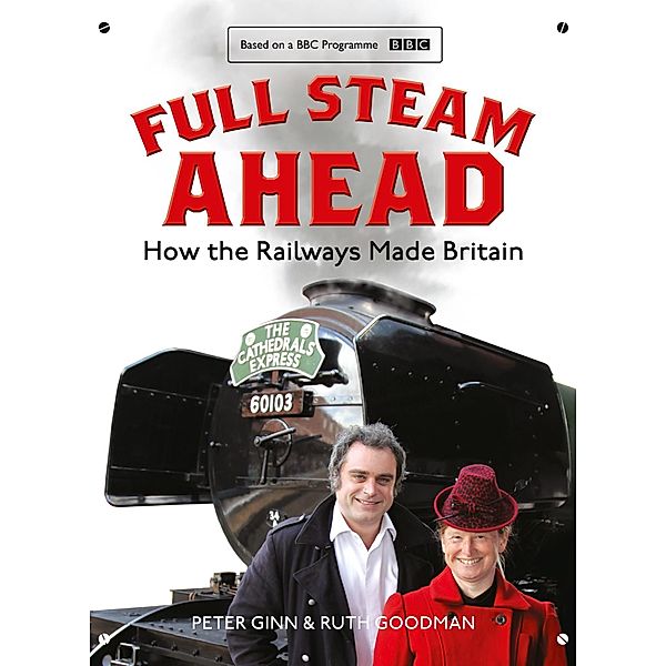 Full Steam Ahead, Peter Ginn, Ruth Goodman