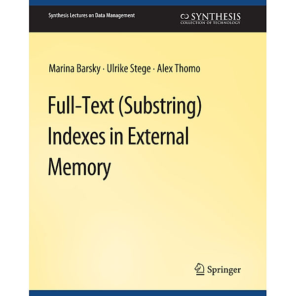 Full-Text (Substring) Indexes in External Memory, Marina Barsky, Alex Thomo, Ulrike Stege