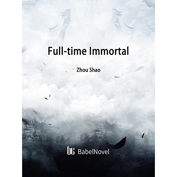 Full-time Immortal / Funstory, Zhou Shao