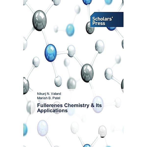 Fullerenes Chemistry & Its Applications, Nikunj N. Valand, Manish B. Patel