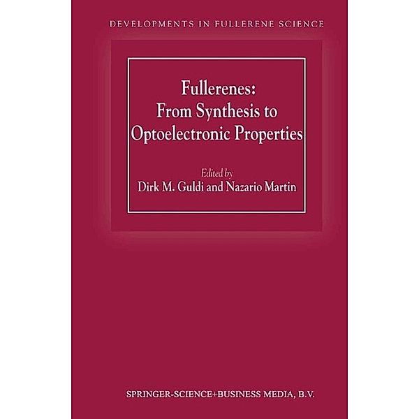 Fullerenes: From Synthesis to Optoelectronic Properties / Developments in Fullerene Science Bd.4