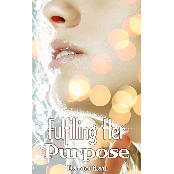 Fullfilling Her Purpose, Daniel Kay