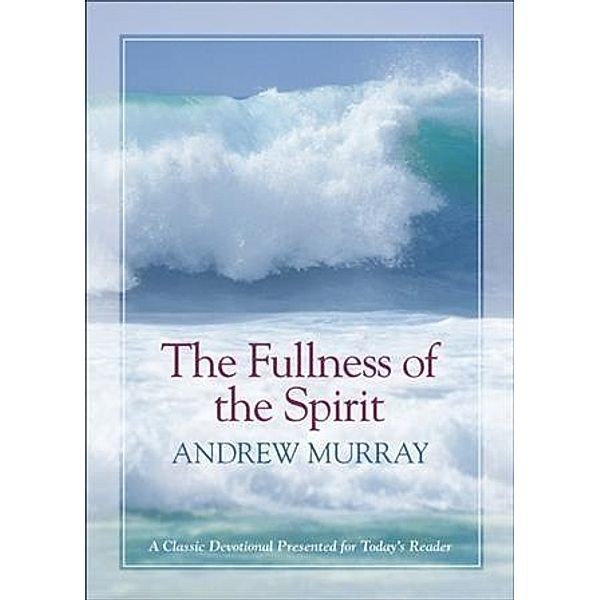 Fullness of the Spirit, Andrew Murray