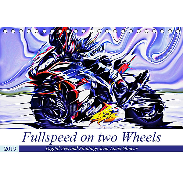 Fullspeed on two Wheels (Tischkalender 2019 DIN A5 quer), Jean-Louis Glineur alias DeVerviers