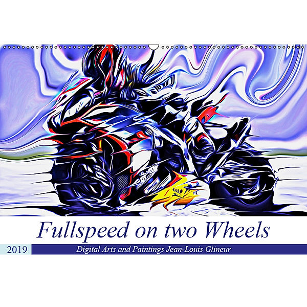 Fullspeed on two Wheels (Wandkalender 2019 DIN A2 quer), Jean-Louis Glineur alias DeVerviers