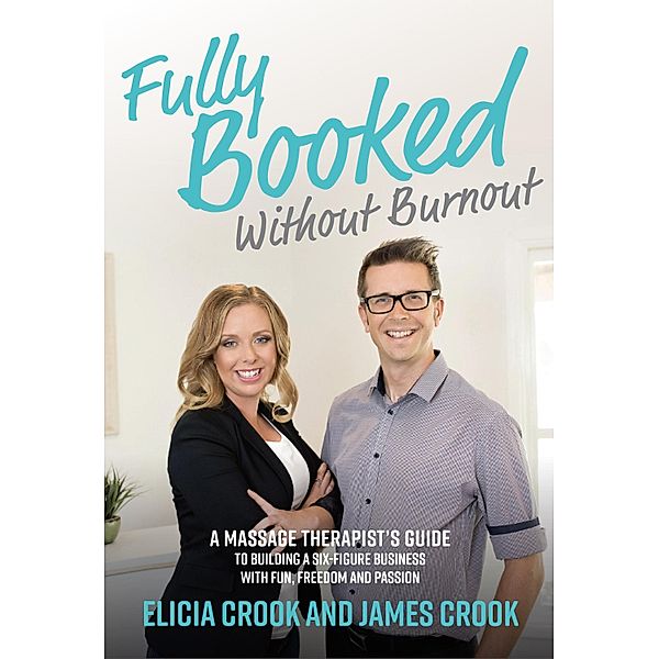 Fully Booked Without Burnout, Elicia Crook, James Crook