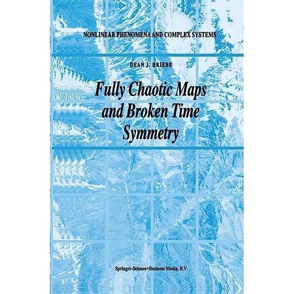 Fully Chaotic Maps and Broken Time Symmetry, Dean J. Driebe