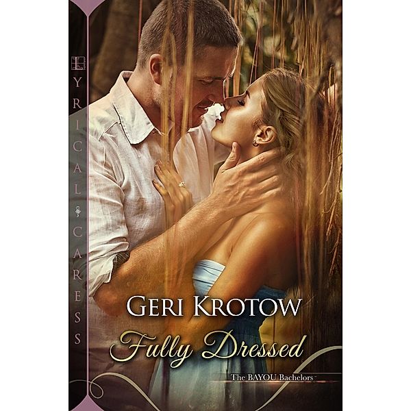 Fully Dressed / The Bayou Bachelors Bd.1, Geri Krotow