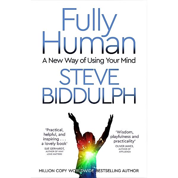 Fully Human, Steve Biddulph