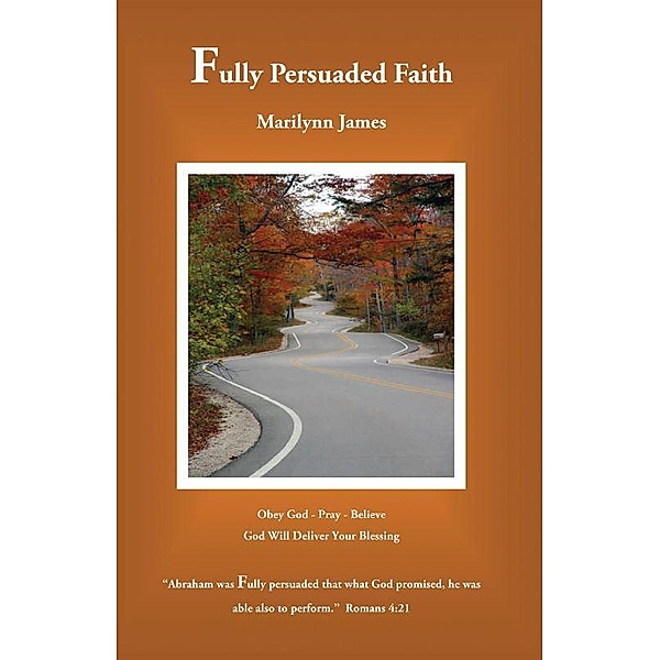 Fully Persuaded Faith / Yorkshire Publishing, Marilynn James