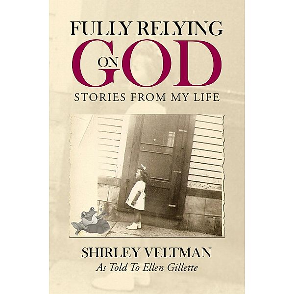 Fully Relying on God, Shirley Veltman