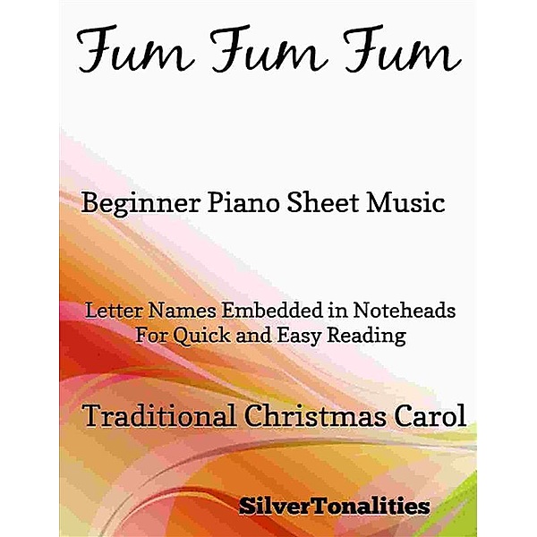 Fum Fum Fum Beginner Piano Sheet Music, Silvertonalities