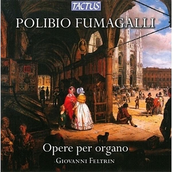 Fumagalli: Orgelwerke (Opere Per Organo), Giovanni Feltrin